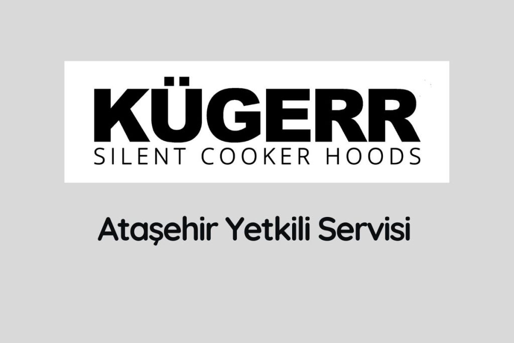 Kügerr Ataşehir Servisi, Ataşehir Küger Yetkili Servisi