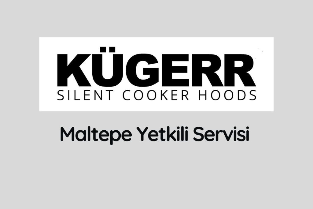 Maltepe Kügerr Servisi, Kügerr Maltepe Servis, Kügerr Maltepe Yetkili Servisi